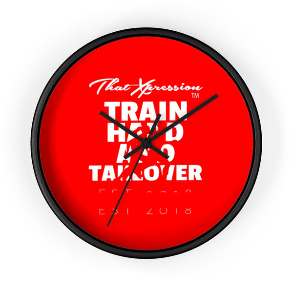 ThatXpression's Motivational Saying Train Hard and Takeover Runner's Wall clock