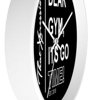 ThatXpression's Motivational Saying Dear Gym It's Go Time Wall clock