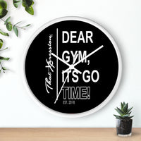 ThatXpression's Motivational Saying Dear Gym It's Go Time Wall clock