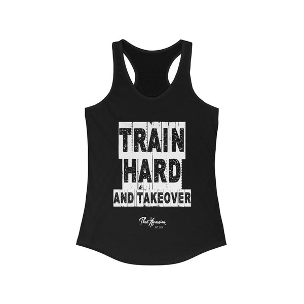 ThatXpression Fashion Fitness Train Hard & Takeover Women's Racerback Tank TT704