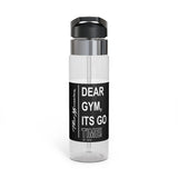 ThatXpression Fashion Fitness Dear Gym It's Go Time Sport Bottle, 20oz