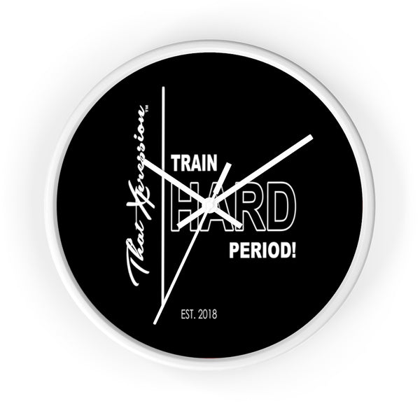 ThatXpression's Motto Motivational Saying Train Hard Period Wall clock