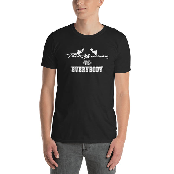 ThatXpression Vs Everybody Unisex T-Shirt - ThatXpression