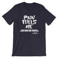 Train Hard And Takeover Pain Fuels Me Gym Workout Unisex T-Shirt