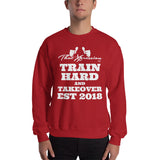 Train Hard And Takeover EST 2018 Fitness Casual Gym Workout Unisex Sweatshirt