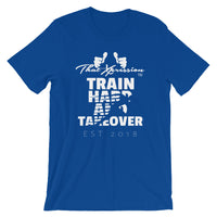 Train Hard And Takeover Sprinter Gym Workout Unisex T-Shirt