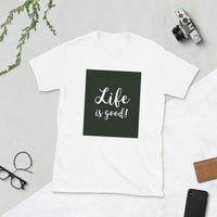 ThatXpression's Life Is Good Trendy Feel Good Urban Unisex T-Shirt