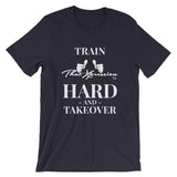Train Hard And Takeover Gym Workout Unisex T-Shirt