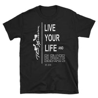 Live Your Life And Elevate Inspirational Lifestyle Urban Unisex Tee