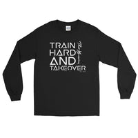 ThatXpression Train Hard And Takeover Unisex Long Sleeve Shirt