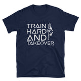 Train Hard And Takeover Gym Fit Theme Unisex T(11) by ThatXpression
