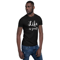 ThatXpression Life Is Good Feel Good Trendy Urban Unisex T-Shirt
