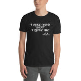I Like You But I Love Me Affirmation Navy Black Unisex T-Shirt by ThatXpression